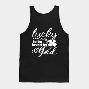 Lucky To Be Loved By God Tank Top